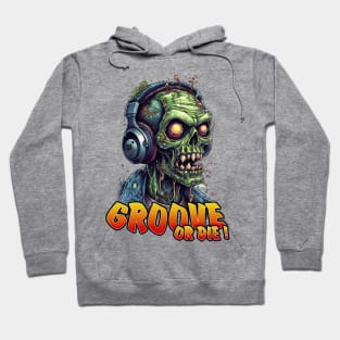 Groove or Die ! Zombie 2 Hoodie